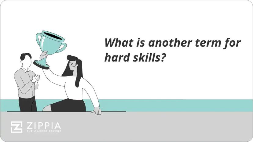 What is another term for hard skills?