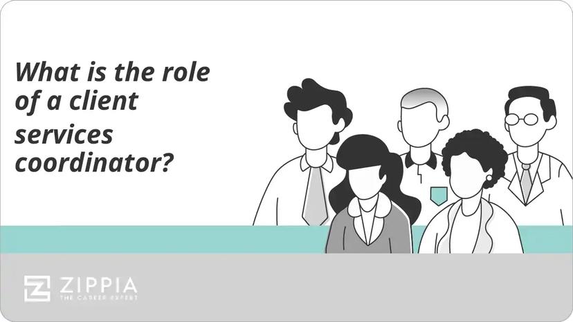 What is the role of a client services coordinator?