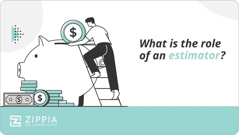 What is the role of an estimator?