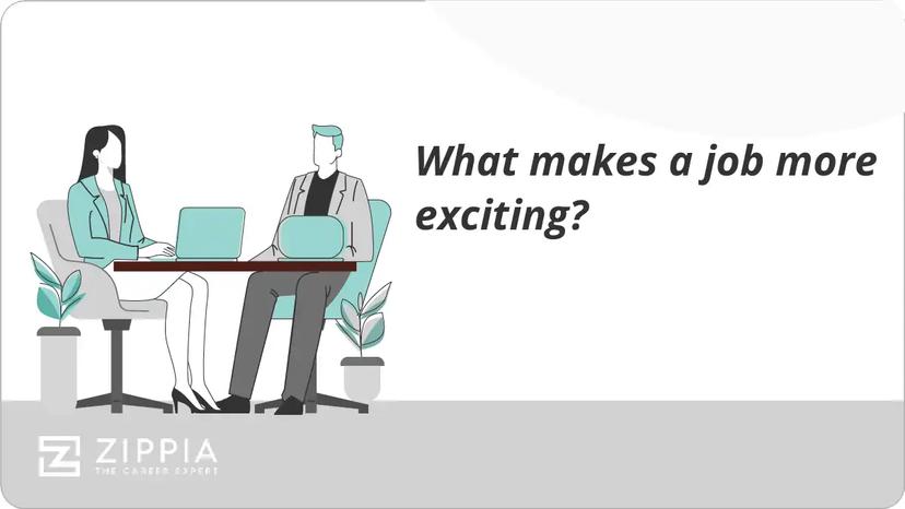 What makes a job more exciting?