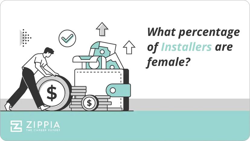 What percentage of Installers are female?