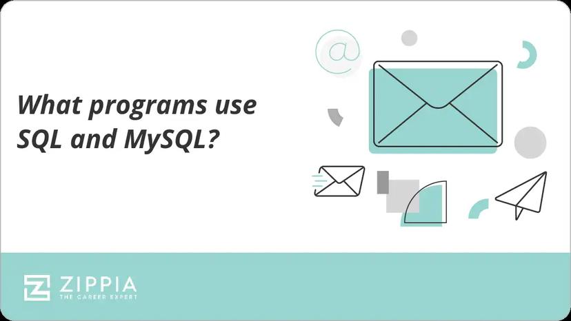 What programs use SQL and MySQL?