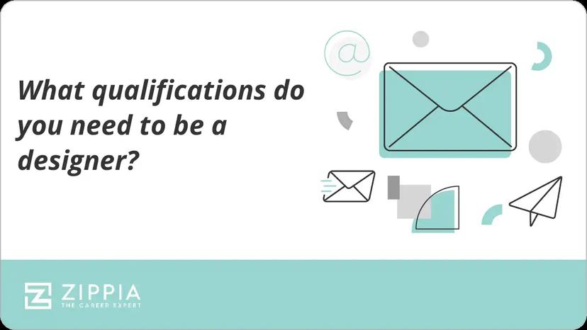 What qualifications do you need to be a designer?