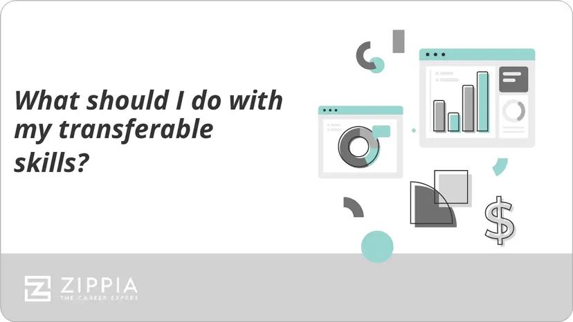 What should I do with my transferable skills?