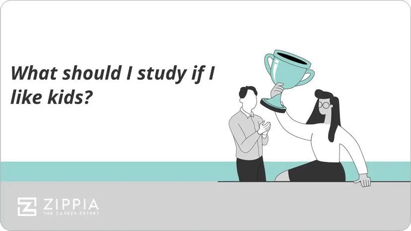 What should I study if I like kids?