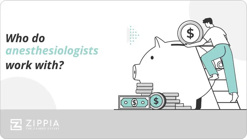 Who do anesthesiologists work with?