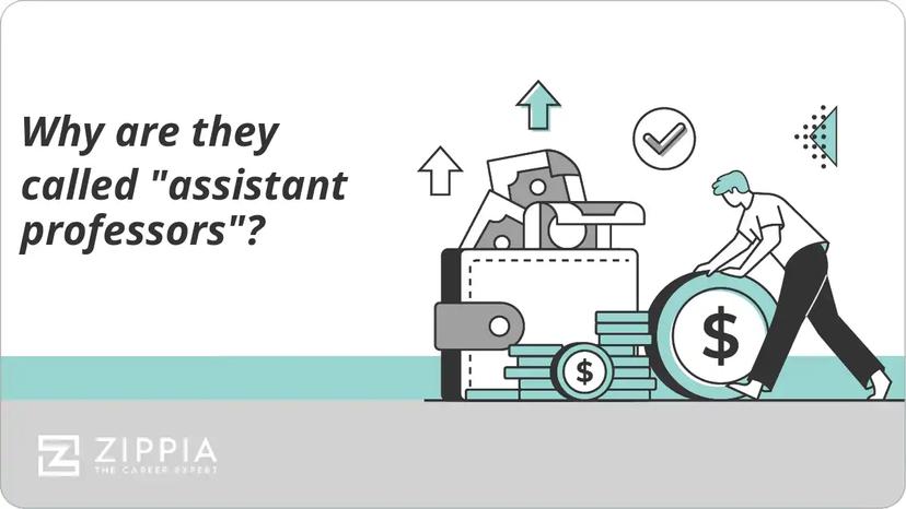 Why are they called "assistant professors"?