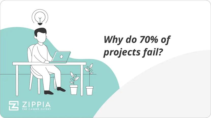 Why do 70% of projects fail?