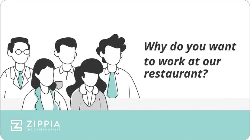 Why do you want to work at our restaurant?