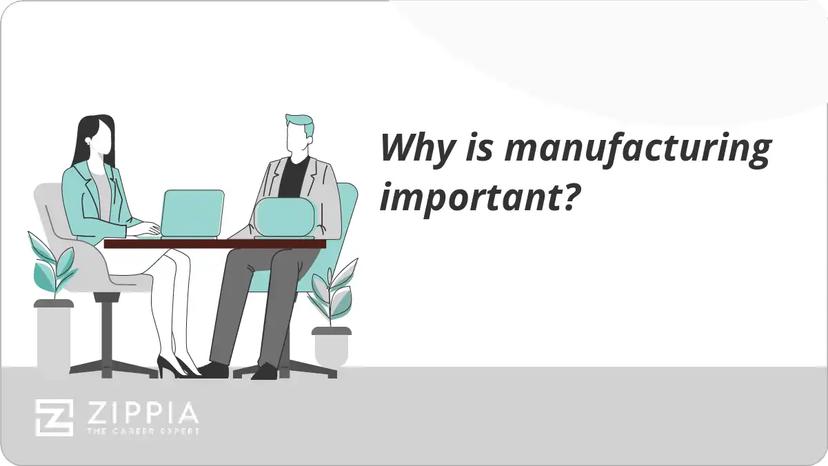 Why is manufacturing important?