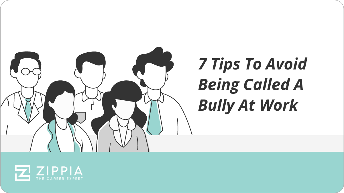 7 Tips To Avoid Being Called A Bully At Work