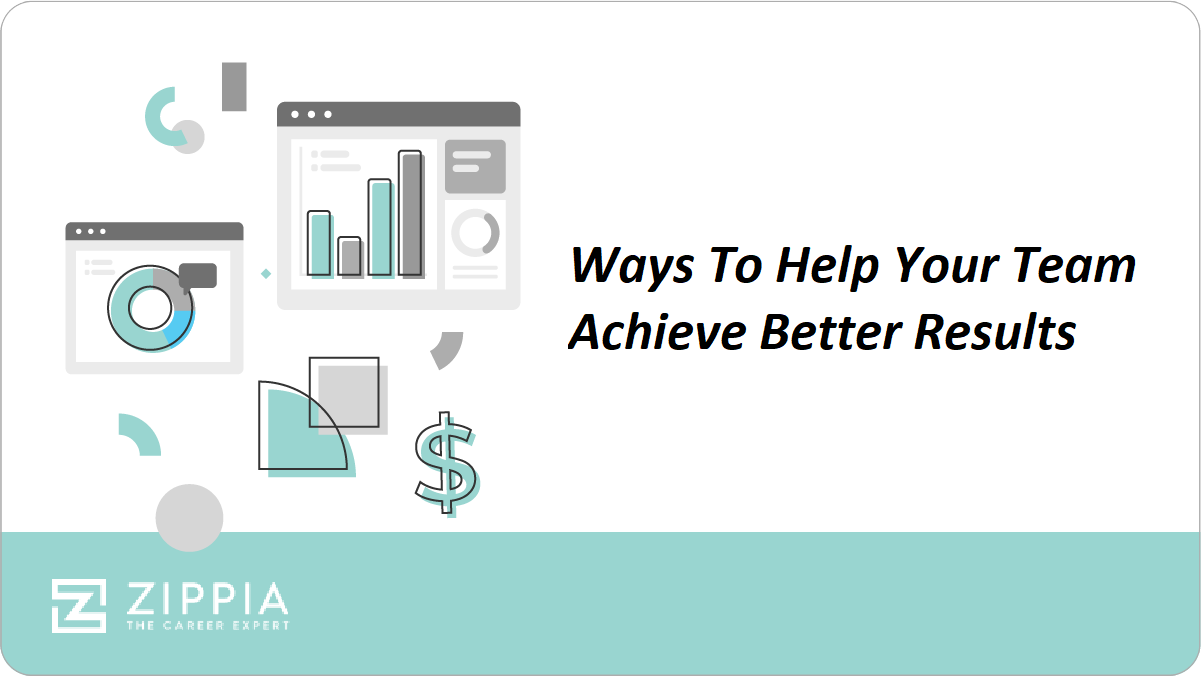 Ways To Help Your Team Achieve Better Results