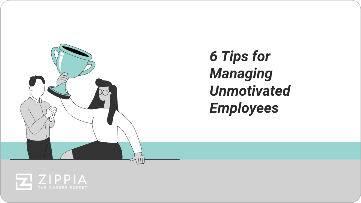 6 Tips for Managing Unmotivated Employees