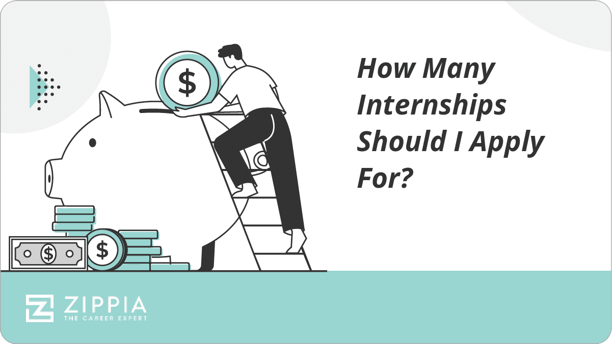 How Many Internships Should I Apply For? Zippia