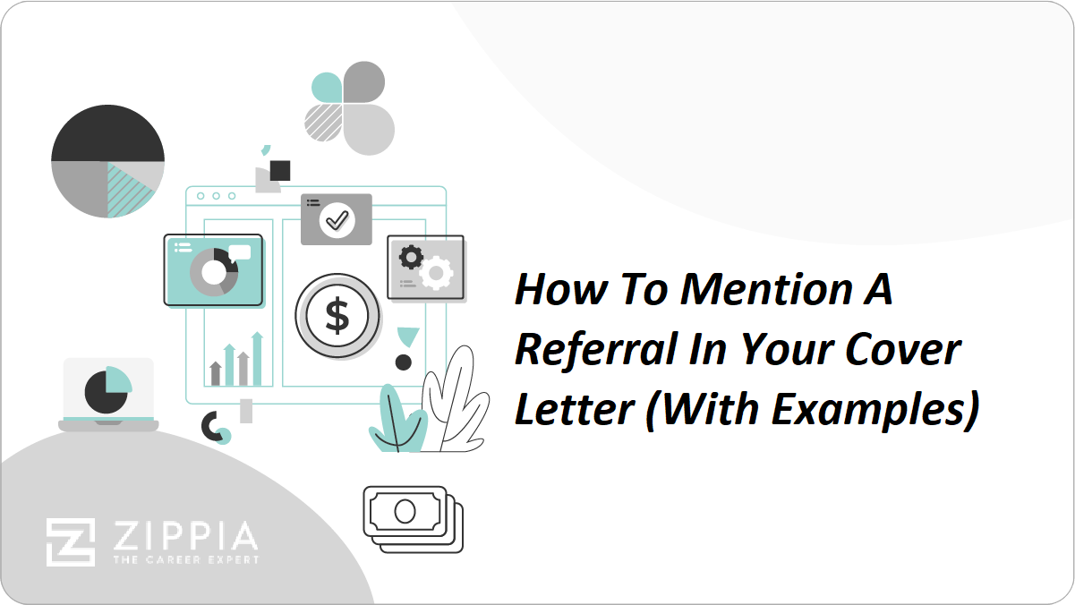 How To Mention A Referral In Your Cover Letter (With Examples)