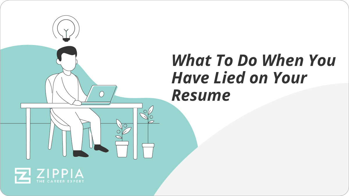 What to do When You Have Lied on Your Resume