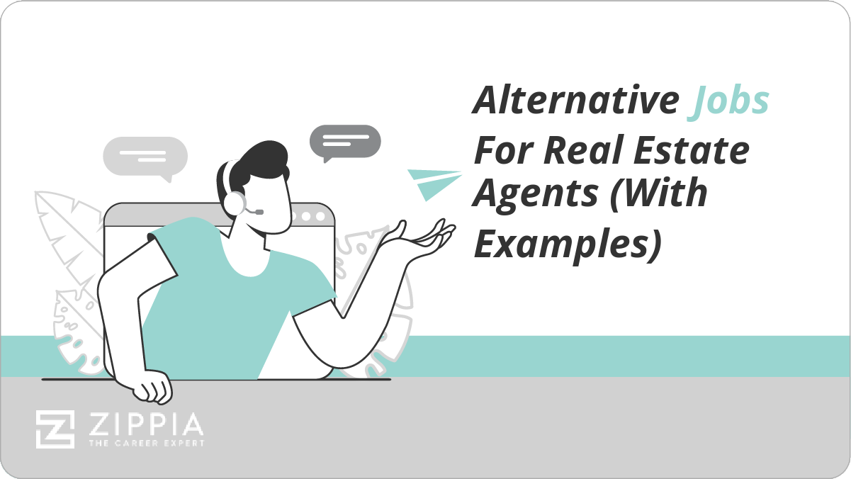 Alternative Jobs For Real Estate Agents (With Examples)