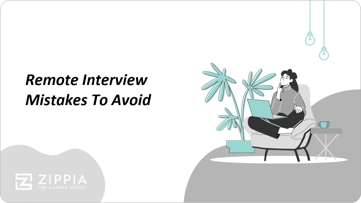 15 Remote Interview Mistakes To Avoid Zippia