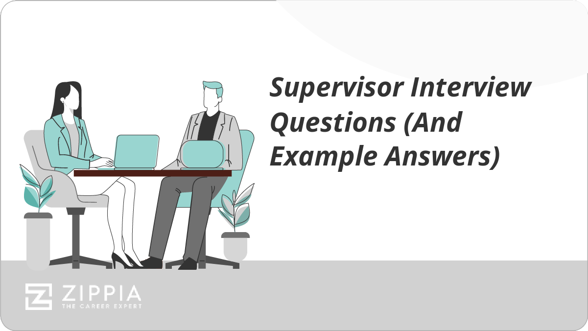 Supervisor Interview Questions and Example Answers.