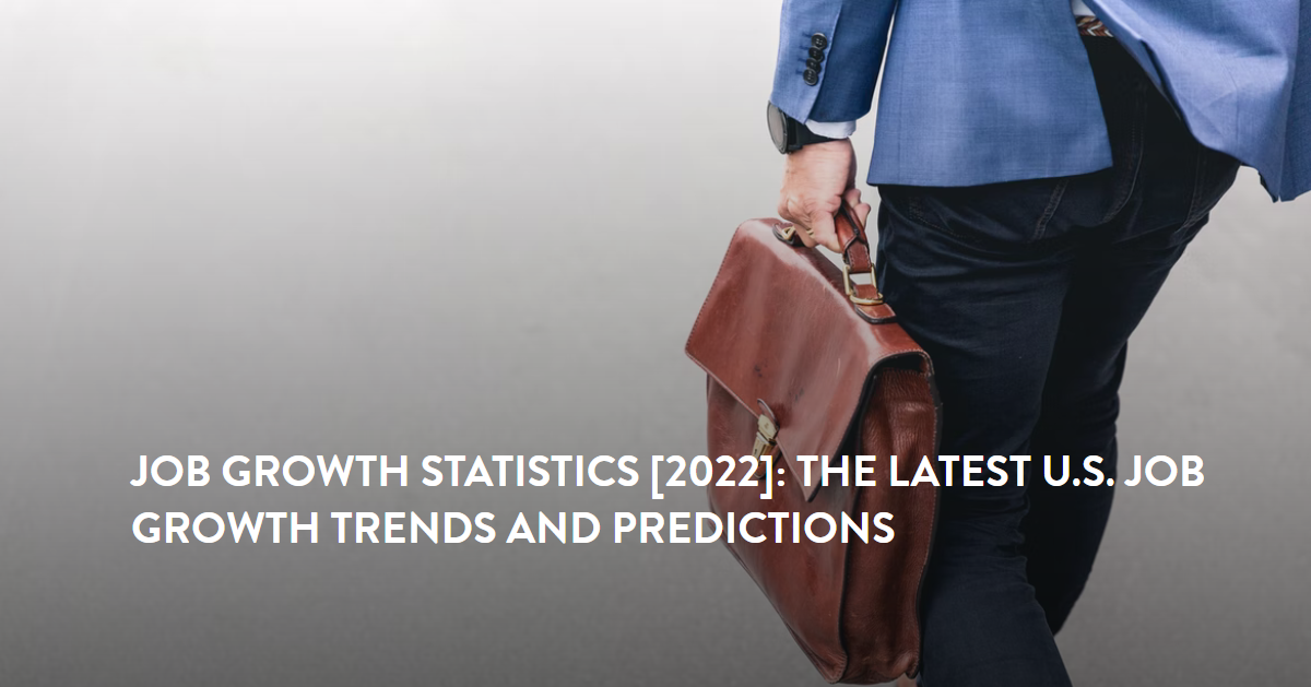 25+ Essential Job Growth Statistics [2023] The Latest U.S. Job Growth