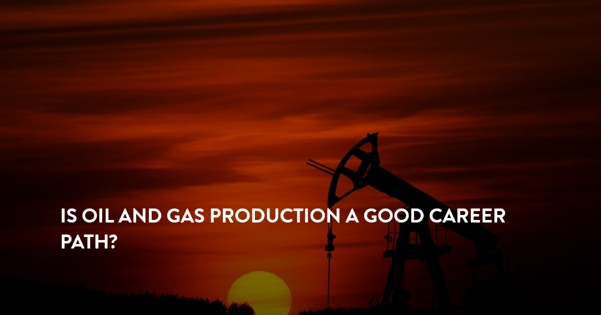 Is Oil And Gas Production A Good Career Path? (20 Jobs In Oil And Gas