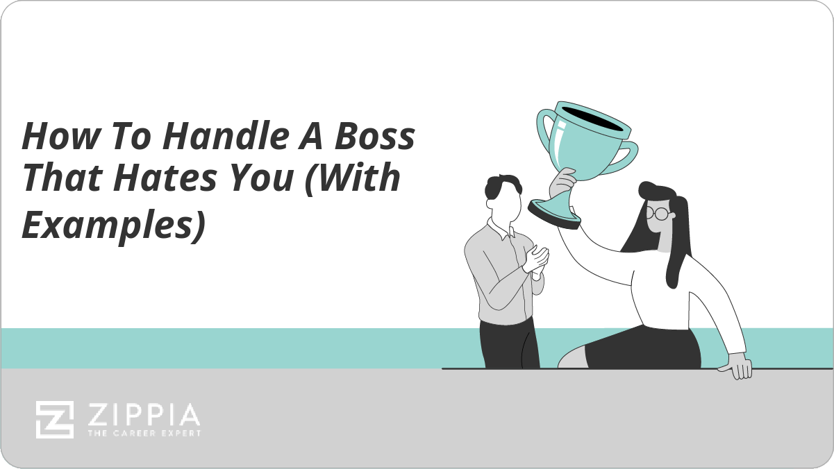 How To Handle A Boss That Hates You (With Examples)