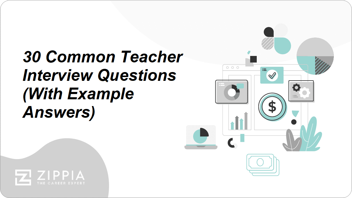 30 Common Teacher Interview Questions (With Example Answers) Zippia